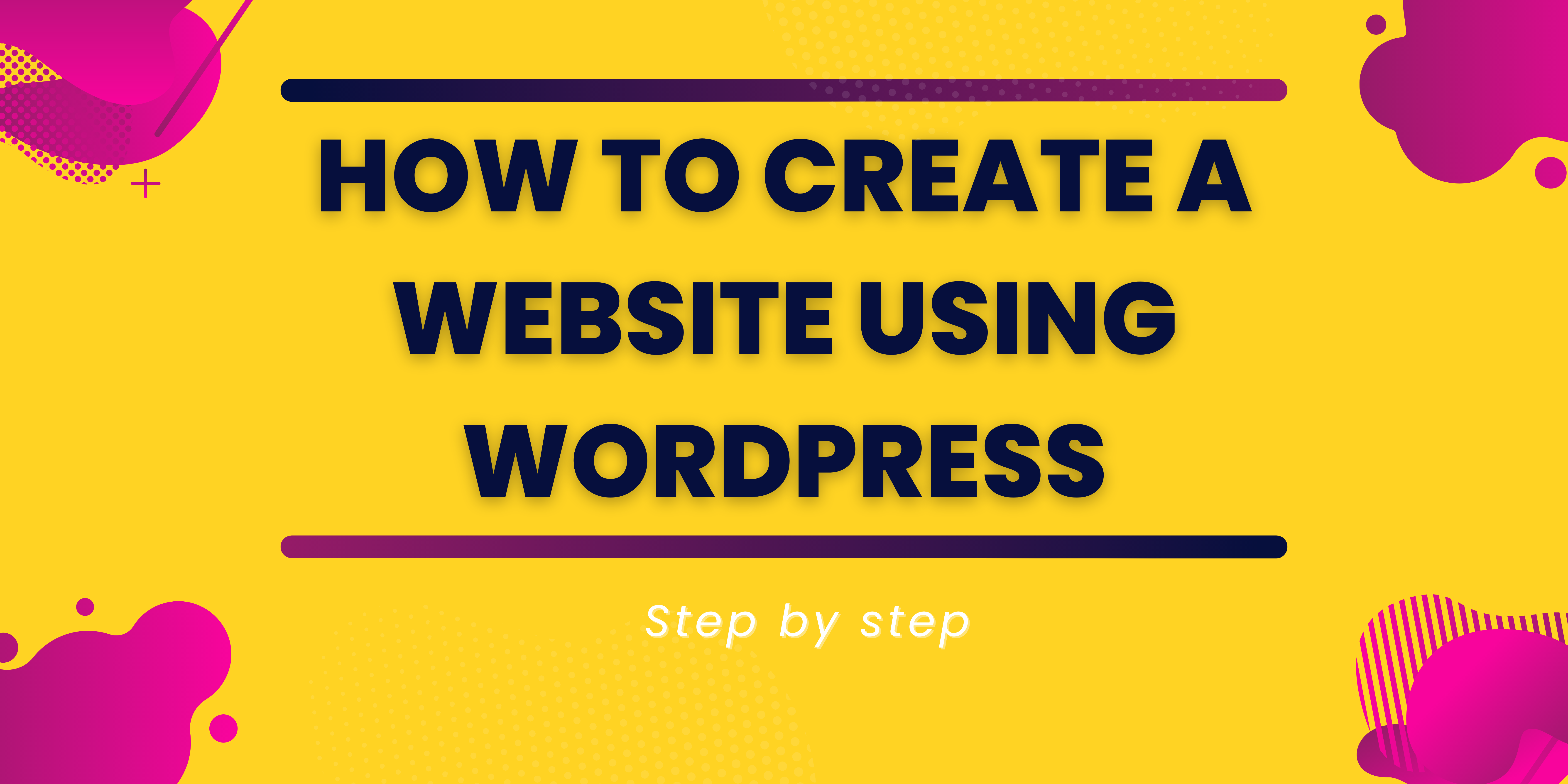 How to Create a Website Using WordPress